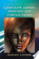 Cyberpunk Women, Feminism and Science Fiction