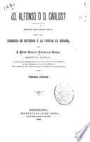 D. Alfonso ó D. Cárlos?