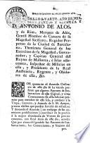 D. Antonio de Alos y de Rius ... Por quanto en el Acuerdo Ordinario de este dia se ha tenido persente que algunos patrones de embarcacions [sic] de esta capital y otros comerciantes de ella solicitan permiso para extraher de esta isla y conducir à la tropa, exercito y armada de S.M. azeyte y otros efectos que pueden servirle de refrescos ...