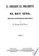 D. Enrique el Doliente ó el rey niño