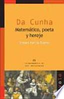 Da Cunha : matemático, poeta y hereje