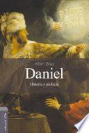 Daniel: Historia y Profecía