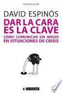 Dar la cara es la clave