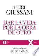 Libro Dar la vida por la obra de Otro