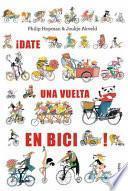 Date Una Vuelta En Bici!