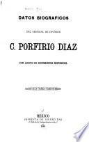Datos biograficos del General de Division C. Porfirio Diaz