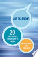 ¿De acuerdo? 20 Simulaciones para la clase español