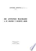 De Antonio Machado a su grande y secreto amor