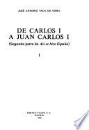 De Carlos I a Juan Carlos I