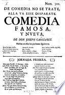 De Comedia No Se Trate, Alla Va Esse Disparate. Comedia Famosa, Y Nveva