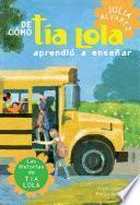 De como Tia Lola aprendio a ensenar / How Tia Lola Learned to Teach