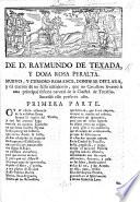 De D. Raymundo de Texada, y Doña Rosa Peralta. Nuevo y curioso romance, etc
