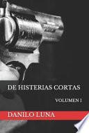de Histerias Cortas: Volumen I