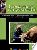 De la asistencia técnica a los negocios sostenibles