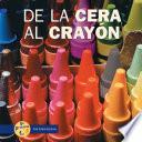 De la cera al crayón (From Wax to Crayon)