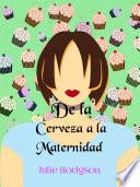 De la Cerveza a la Maternidad