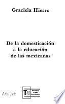 De la domesticación a la educación de las mexicanas