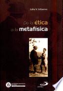 DE LA ÉTICA A LA METAFÍSICA
