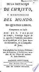 De la imitación de Christo, y menosprecio del mundo; en quatro libros ... traducidos nuevamente en Español por el P. Juan Eusebio Nieremberg ... Van añadidos los avisos y dictámenes de espíritu y perfección, sacados de las Obras del mismo P. Juan Eusebio