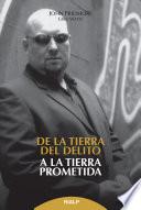 De la tierra del delito, a la tierra prometida