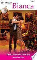 De la traicion al amor / From the Betrayal to the Love