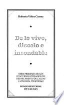 De lo vivo, díscolo e insondable