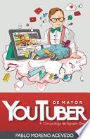 De mayor, youtuber