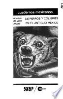 De perros y colibríes en el antiguo México