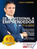 De Profesional A Emprendedor - En 24 Horas Con La Fórmula W.I.A.C.