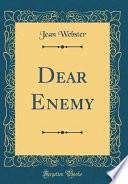 Dear Enemy (Classic Reprint)