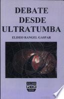 Debate desde ultratumba