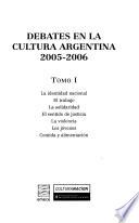 Debates en la cultura argentina, 2005-2006: La identidad nacional ; El trabajo ; La solidaridad ; El sentido de justicia ; La violencia ; Los jóvenes ; Comida y alimentación