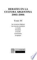 Debates en la cultura argentina, 2005-2006: Las creencias religiosas ; Las creencias populares ; Lo trucho ; El buchón ; El macho ; El bocasucia ; El aguante