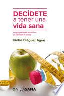 Decidete a Tener Una Vida Sana