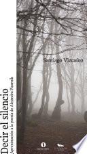 Decir el silencio. Aproximación a la poesía de Alejandra Pizarnik