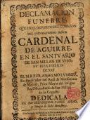 Declamacion Funebre,que en el deposito del corazon del...Señor Cardenal de Aguirre,en el Santuario de San Millan de Suso,su heredero