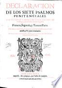 Declaracion de los siete psalmos penitenciales. Por el padre f. Pedro de Vega lector de theologia ... Primera, segunda, y tercera parte ..
