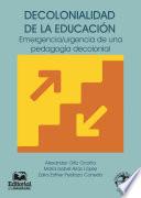 Decolonialidad de la educación. Emergencia/Urgencia de una pedagogía decolonial