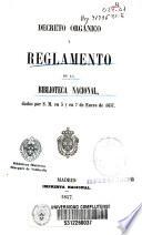 Decreto orgánico y reglamento de la Biblioteca Nacional dados por S.M. en 3 y en 7 de enero de 1857