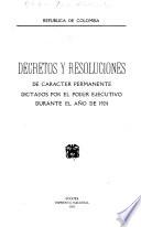 Decretos y resoluciones de carácter permanente dictados por el poder ejecutivo durante el año de ...