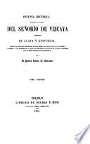 Defensa histórica legislativa y económica del Señorío de Vizcaya y Provincias de Álava y Guipúzcoa contra las Noticias históricas de las mismas que publicó D. J. A. Llorente, y el informe de la Junta de reformas de abusos de la Real Hacienda en las tres Provincias Bas-congadas