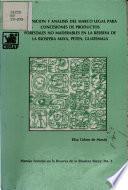 Deficion Y Analisis Del Marco Legal Para Concesiones de Productos Forestales No Maderables en la Reserva de la Biosfera Maya, Peten, Guatemala