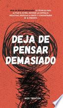 Deja de pensar demasiado
