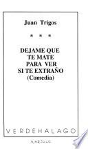 Déjame que te mate para ver si te extraño