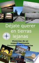 Déjate querer en tierras lejanas