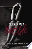 Dejen en paz a Matilde