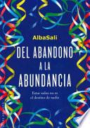 Del Abandono a la Abundancia