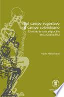 Del campo yugoslavo al campo colombiano