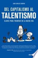 Del capitalismo al talentismo: Claves para triunfar en la nueva era