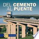 Del cemento al puente (From Cement to Bridge)